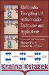 Multimedia Encryption and Authentication Techniques and Applications Borko Furht Darko Kirovski 9780849372124 Auerbach Publications