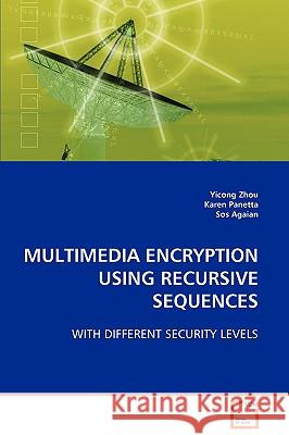 Multimedia Encryption Using Recursive Sequences Yicong Zhou Karen Panetta Sos Agaian 9783639085235 VDM Verlag - książka