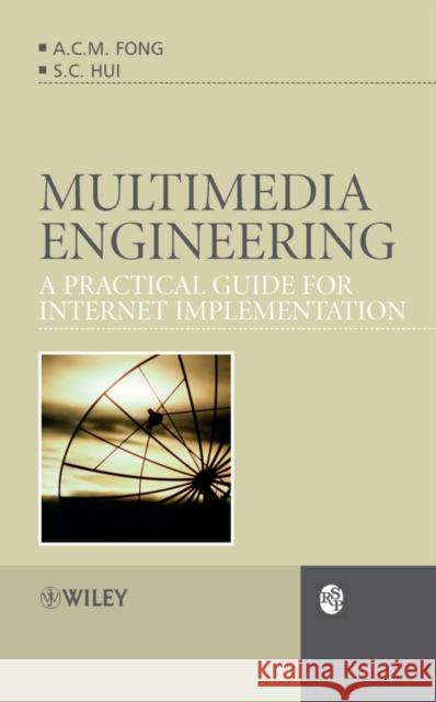 Multimedia Engineering: A Practical Guide for Internet Implementation Fong, A. C. M. 9780470030196 John Wiley & Sons - książka