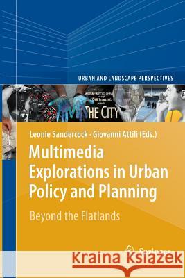 Multimedia Explorations in Urban Policy and Planning: Beyond the Flatlands Sandercock, Leonie 9789400732193 Springer - książka