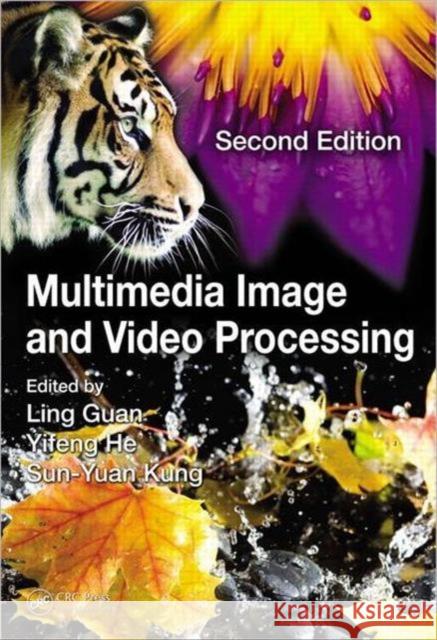 Multimedia Image and Video Processing Ling Guan Yifeng He Sun-Yuan Kung 9781439830864 CRC Press - książka