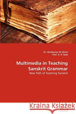 Multimedia in Teaching Sanskrit Grammar Dr Hiralkumar M. Barot Prof D 9783639366693 VDM Verlag - książka