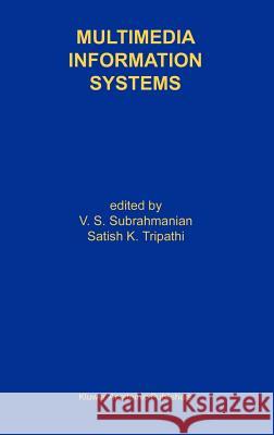 Multimedia Information Systems V. S. Subrahmanian S. K. Tripathi Satish K. Stripathi 9780792381815 Kluwer Academic Publishers - książka