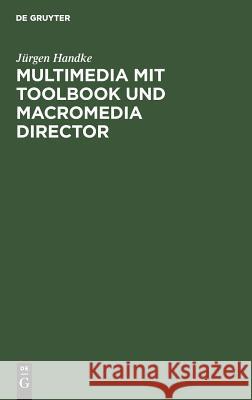 Multimedia mit ToolBook und Macromedia Director Jürgen Handke 9783486239720 Walter de Gruyter - książka