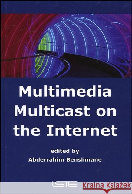 Multimedia Multicast on the Internet Abderrahim Benslimane 9781905209422 Wiley-Iste - książka