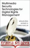 Multimedia Security Technologies for Digital Rights Management Wenjun Zeng Heather Yu Ching-Yung Lin 9780123694768 Academic Press