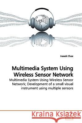 Multimedia System Using Wireless Sensor Network Insook Choe 9783639164626 VDM Verlag - książka