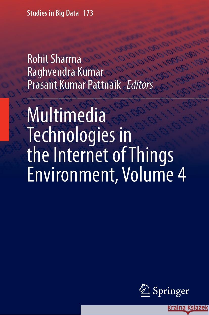 Multimedia Technologies in the Internet of Things Environment, Volume 4 Rohit Sharma, Raghvendra Kumar, Prasant Kumar Pattnaik 9789819643554 Springer Nature Switzerland AG - książka