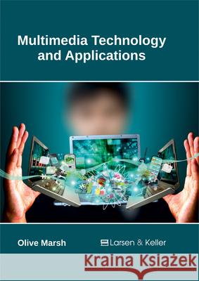 Multimedia Technology and Applications Olive Marsh 9781635491913 Larsen and Keller Education - książka