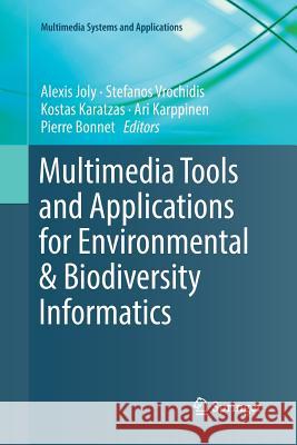 Multimedia Tools and Applications for Environmental & Biodiversity Informatics Alexis Joly Stefanos Vrochidis Kostas Karatzas 9783030094928 Springer - książka