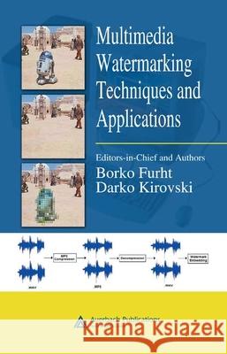 Multimedia Watermarking Techniques and Applications Borko Furht Darko Kirovski 9780849372131 Auerbach Publications - książka