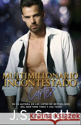 Multimillonario Incontestado - Carter Rodríguez, Marta Molina, Scott, J. S. 9798620617623 Independently Published - książka