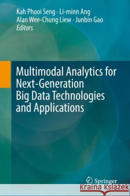 Multimodal Analytics for Next-Generation Big Data Technologies and Applications Kah Phooi Seng Li-Minn Ang Alan Wee Liew 9783319975979 Springer - książka