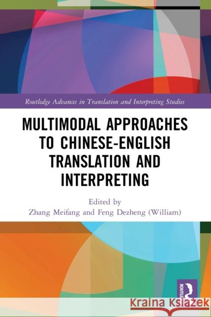 Multimodal Approaches to Chinese-English Translation and Interpreting  9780367647643 Taylor & Francis Ltd - książka