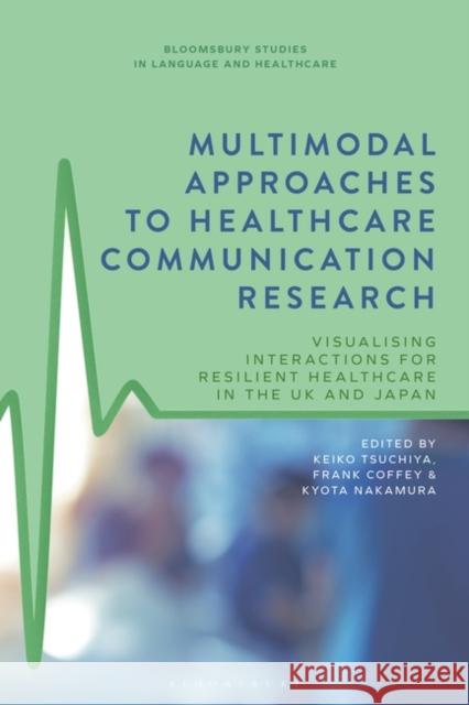 Multimodal Approaches to Healthcare Communication Research  9781350298514 Bloomsbury Publishing PLC - książka