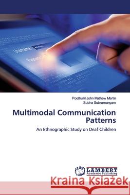 Multimodal Communication Patterns Mathew Martin, Poothullil John 9783659554377 LAP Lambert Academic Publishing - książka