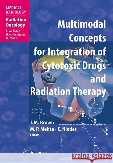 Multimodal Concepts for Integration of Cytotoxic Drugs L. W. Brady H. -P Heilmann M. Molls 9783642065057 Not Avail - książka