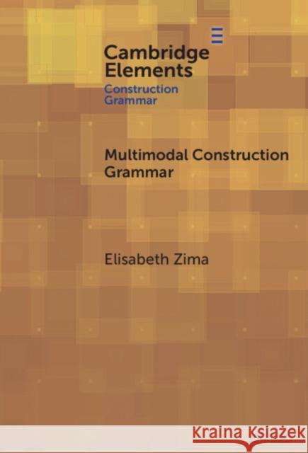 Multimodal Construction Grammar Elisabeth (University of Freiburg) Zima 9781009571746 Cambridge University Press - książka
