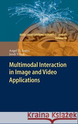 Multimodal Interaction in Image and Video Applications Angel D. Sappa Jordi Vitri 9783642359316 Springer - książka