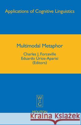 Multimodal Metaphor Charles J. Forceville Eduardo Urios-Aparisi 9783110205152 Mouton de Gruyter - książka