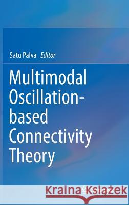 Multimodal Oscillation-Based Connectivity Theory Palva, Satu 9783319322636 Springer - książka