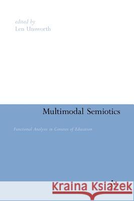 Multimodal Semiotics: Functional Analysis in Contexts of Education Unsworth, Len 9781441123190 Continuum - książka