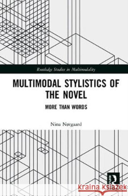 Multimodal Stylistics of the Novel: More Than Words Nina Norgaard 9781138503809 Routledge - książka