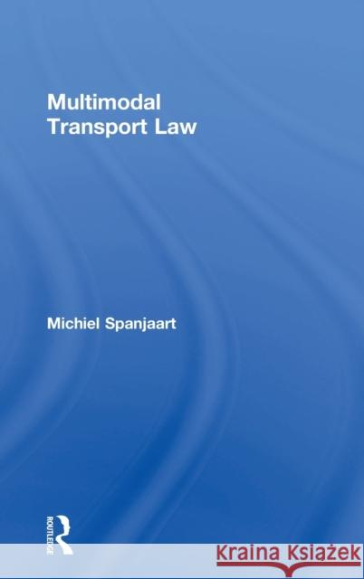 Multimodal Transport Law Michiel Spanjaart 9780415789820 Routledge - książka