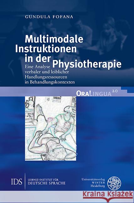 Multimodale Instruktionen in Der Physiotherapie: Eine Analyse Verbaler Und Leiblicher Handlungsressourcen in Behandlungskontexten Gundula Fofana 9783825348601 Universitatsverlag Winter - książka