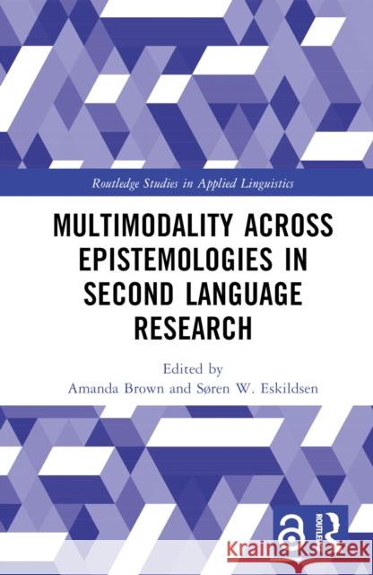 Multimodality across Epistemologies in Second Language Research  9781032409832 Routledge - książka