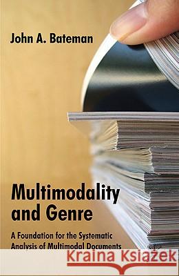 Multimodality and Genre: A Foundation for the Systematic Analysis of Multimodal Documents Bateman, J. 9780230002562 Palgrave MacMillan - książka