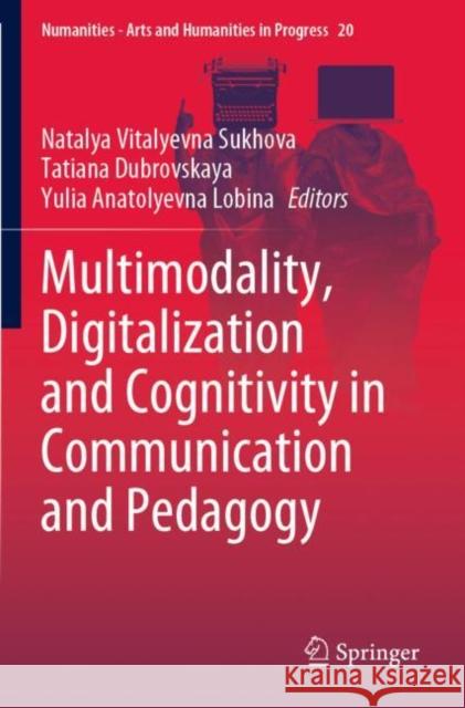 Multimodality, Digitalization and Cognitivity in Communication and Pedagogy  9783030840730 Springer International Publishing - książka