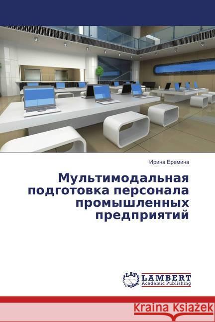 Mul'timodal'naya podgotovka personala promyshlennyh predpriyatij Eremina, Irina 9783659905193 LAP Lambert Academic Publishing - książka