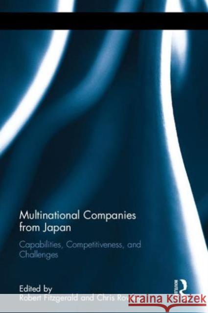 Multinational Companies from Japan: Capabilities, Competitiveness, and Challenges Robert Fitzgerald Chris Rowley 9781138946323 Routledge - książka