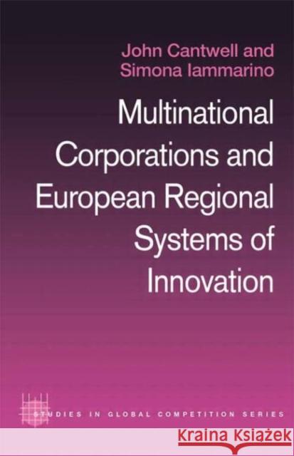 Multinational Corporations and European Regional Systems of Innovation John Cantwell Simona Iammarino 9780415271400 Routledge - książka