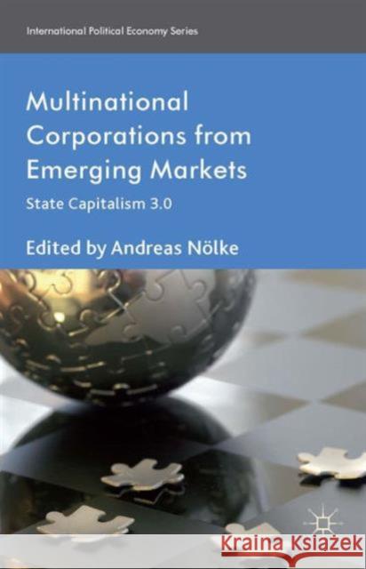 Multinational Corporations from Emerging Markets: State Capitalism 3.0 Nölke, A. 9781137359490 Palgrave Macmillan - książka