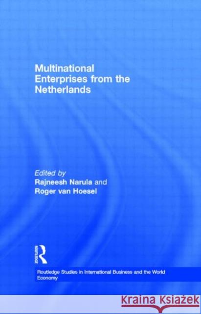 Multinational Enterprises from the Netherlands Roger va Rajneesh Narula 9780415178501 Routledge - książka