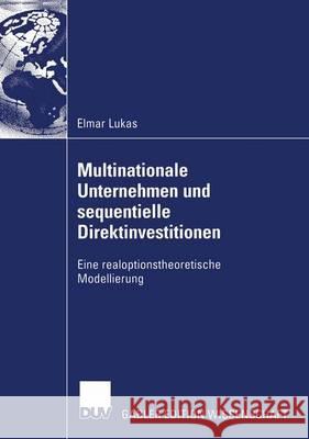 Multinationale Unternehmen Und Sequentielle Direktinvestitionen Elmar Lukas 9783824480869 Springer - książka