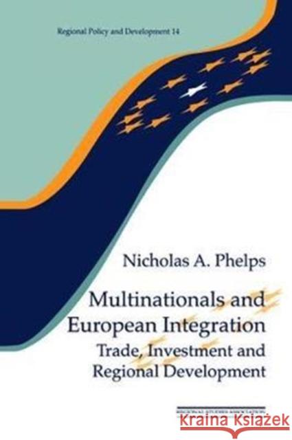 Multinationals and European Integration: Trade, Investment and Regional Development Nicholas A. Phelps 9781138410879 Routledge - książka