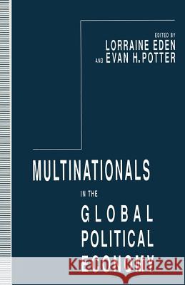 Multinationals in the Global Political Economy Lorraine Eden Evan H. Potter 9781349229758 Palgrave MacMillan - książka