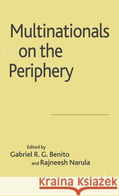 Multinationals on the Periphery Gabriel Benito Rajneesh Narula 9781403991669 Palgrave MacMillan - książka