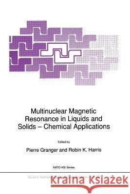 Multinuclear Magnetic Resonance in Liquids and Solids -- Chemical Applications Granger, P. 9789401074674 Springer - książka