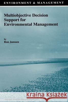 Multiobjective Decision Support for Environmental Management R. Janssen   9789401052474 Springer - książka
