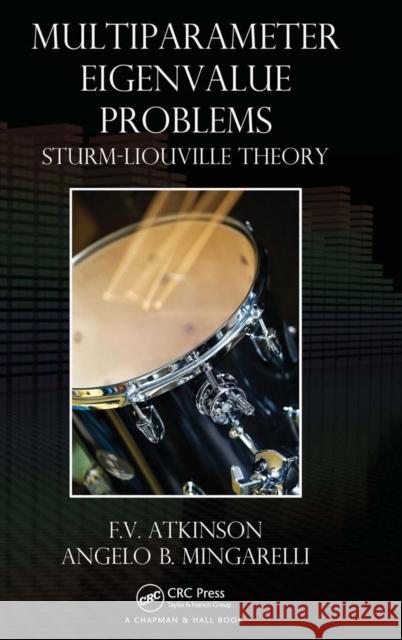 Multiparameter Eigenvalue Problems: Sturm-Liouville Theory Atkinson, F. V. 9781439816226 Taylor and Francis - książka