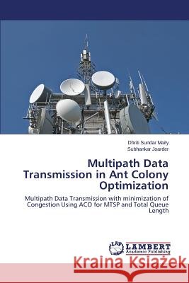 Multipath Data Transmission in Ant Colony Optimization Maity Dhriti Sundar 9783659685064 LAP Lambert Academic Publishing - książka