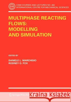 Multiphase Reacting Flows: Modelling and Simulation Marchisio, Daniele L. 9783211724637 Springer - książka