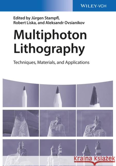 Multiphoton Lithography: Techniques, Materials, and Applications Stampfl, Jürgen 9783527337170 Wiley-Vch - książka