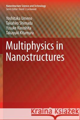 Multiphysics in Nanostructures Yoshitaka Umeno Takahiro Shimada Yusuke Kinoshita 9784431568247 Springer - książka