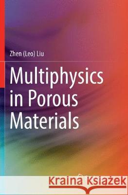 Multiphysics in Porous Materials Zhen (Leo) Liu 9783030065737 Springer - książka