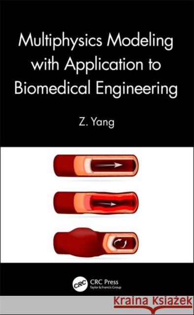 Multiphysics Modeling with Application to Biomedical Engineering Z. Yang 9780367509767 CRC Press - książka